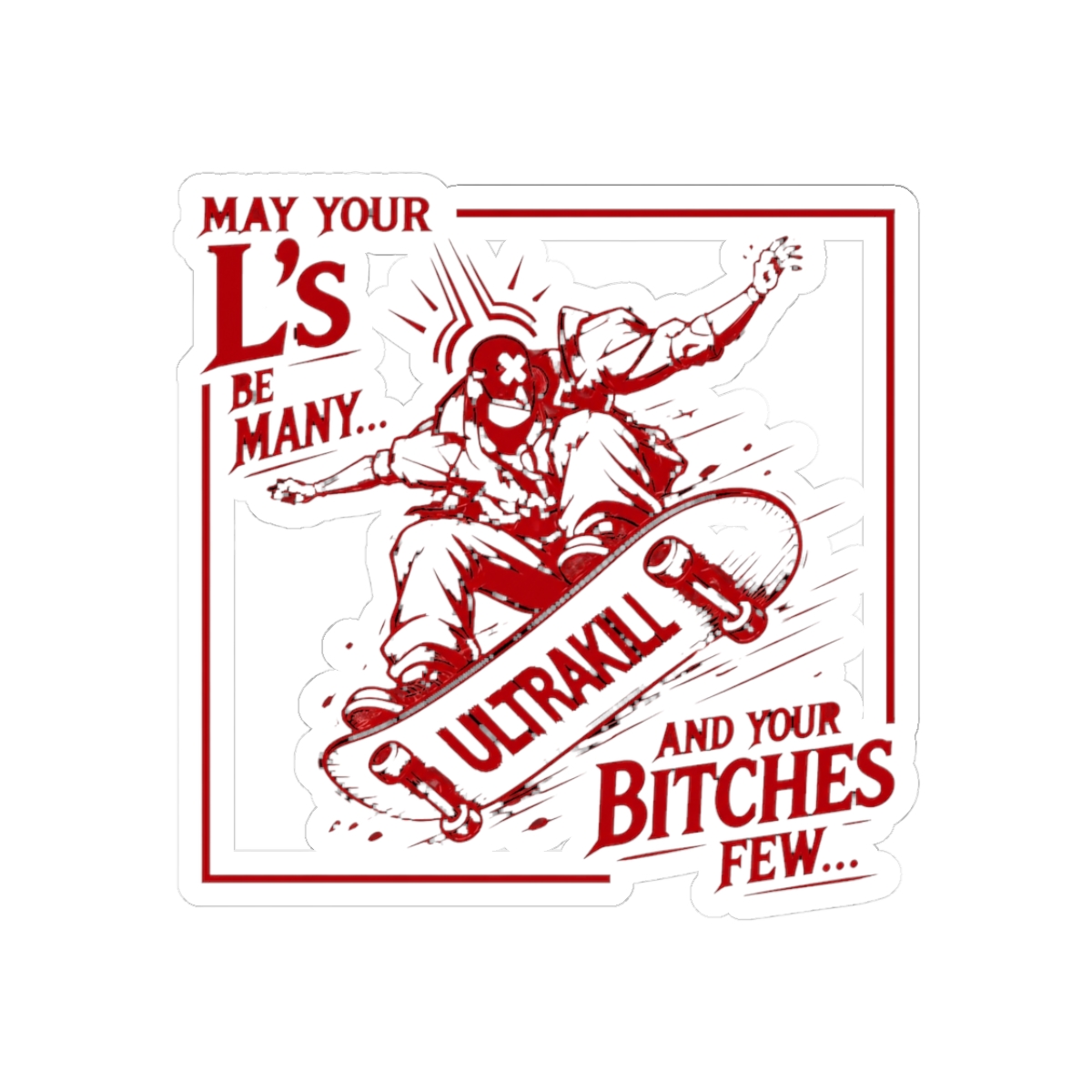 May Your Be Many And Your Bitches Few Ultrakill Ultrakill Meme - Official Creator merchandise